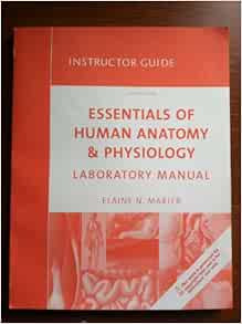 Instructor Guide Essentials of Human Anatomy & Physiology Laboratory