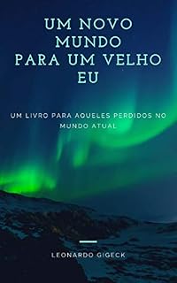 Livro Um Novo Mundo Para Um Velho Eu