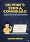 Livro DO PONTO ZERO A CONVERSÃO