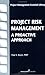 Project Risk Management: A Proactive Approach (Project Management Essential Library)