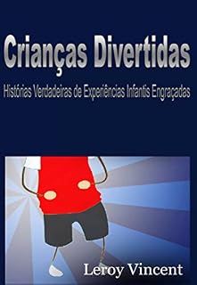 Livro Crianças Divertidas: Histórias Verdadeiras de Experiências Infantis Engraçadas