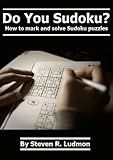 Do You Sudoku? How to mark and solve Sudoku puzzles