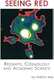 Seeing Red: Redshifts, Cosmology and Academic Science