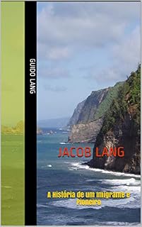 Livro Jacob Lang: A História de um Imigrante e Pioneiro