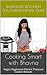 Cooking Smart with Bhavna: Vegan Vegetarian Electric Pressure Cooker Recipes by Bhavna's Kitchen Youtuber/Home chef, In Affiliation with Cosori