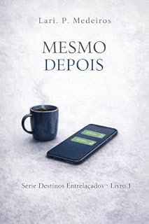 Livro Mesmo Depois (Destinos Entrelaçados Livro 1)