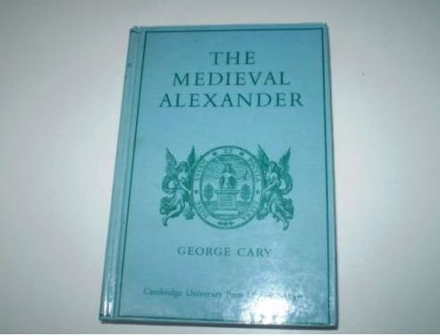 The Medieval Alexander by George Cary