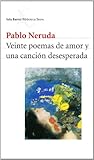 Veinte Poemas de Amor y una Canción Desesperada, Neruda, Pablo, 843220773X