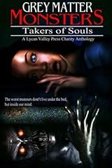 Grey Matter Monsters: Takers of Souls Paperback