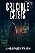 Crucible Crisis (Sins of Stusa) by Amberley Faith