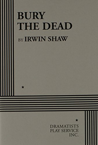 Bury The Dead. (Acting Edition for Theater Productions)