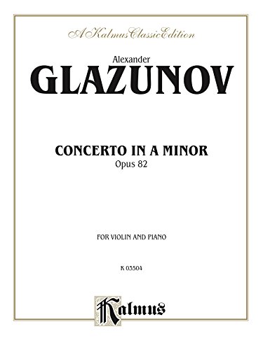 Concerto in A Minor, Opus 82: For Violin and Piano: 0 (Kalmus Edition)