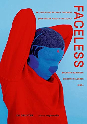 Faceless (Edition Angewandte) by Bogomir Doringer, Brigitte Felderer, Matthias Tarasiewicz