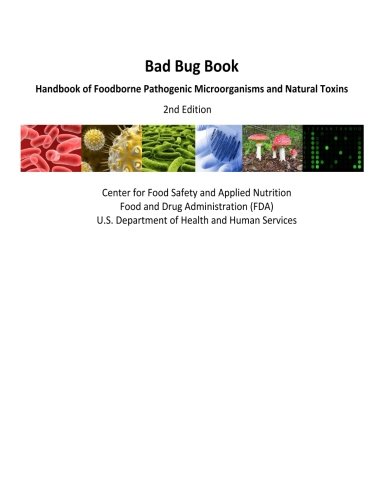 Bad Bug Book Handbook of Foodborne Pathogenic Microorganisms and Natural Toxins 2nd Edition