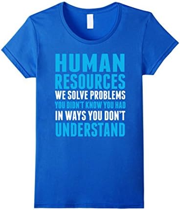 Women's Funny Human Resources T-Shirt | We Solve Problems Gift Tee Large Royal Blue