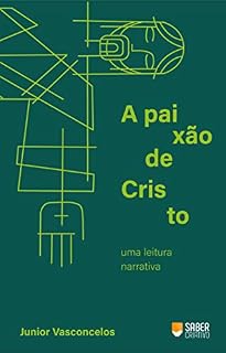 Livro A Paixão de Cristo: Uma leitura narrativa