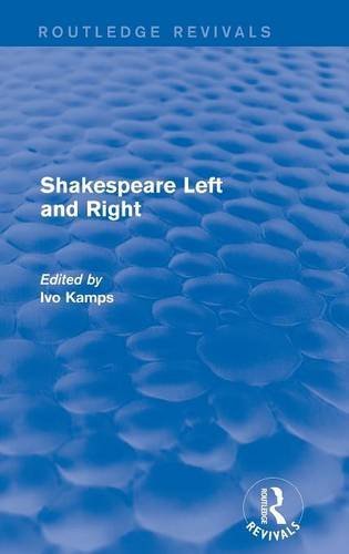 Routledge Revivals 17th Century Literature Bundle: Shakespeare Left and Right (Volume 16)
