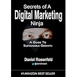 Secrets Of A Digital Marketing Ninja: Sustainable Growth Strategies