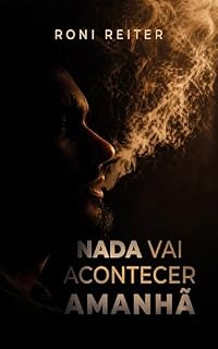 Livro Nada Vai Acontecer Amanhã