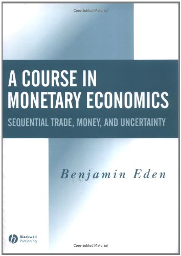 A Course in Monetary Economics: Sequential Trade, Money, and Uncertainity