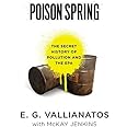 Poison Spring: The Secret History of Pollution and the EPA