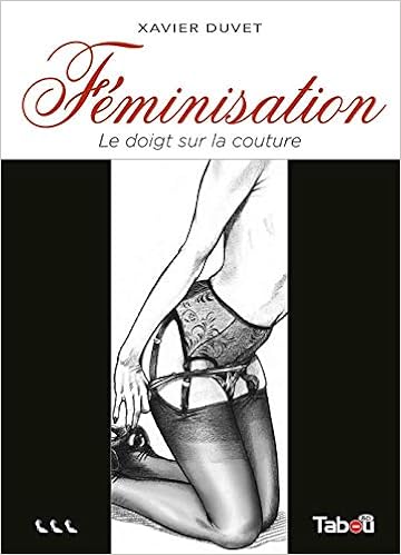 Féminisation 03 Le Doigt Sur La Couture Amazonca Xavier - 