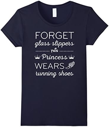 Women's Forget glass slippers this princess wears running shoes tees Small Navy
