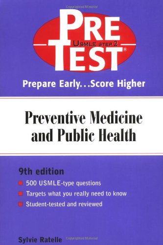 PREVENTIVE MEDICINE AND PUBLIC HEALTH: PRETEST SELF-ASSESSMENT AND REVIEW.( PRETEST SERIES).