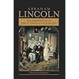 Abraham Lincoln: The Observations of John G. Nicolay and John Hay