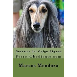 Secretos del Galgo Afgano: Perro-Obediente.com (Spanish Edition)