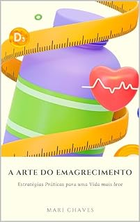 Livro A Arte do Emagrecimento: Estratégias Práticas para uma Vida mais leve