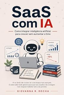 Livro SaaS com IA: Como integrar inteligência artificial para crescer sem aumentar o time