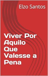 Livro Viver Por Aquilo Que Valesse a Pena