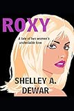 Roxy: A tale of two women's undeniable love