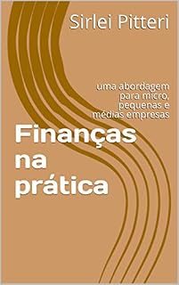 Livro Finanças na prática: uma abordagem para micro, pequenas e médias empresas