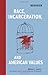 Race, Incarceration, and American Values (Boston Review Books)