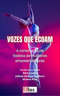 Livro Vozes que Ecoam: A construção da história de mulheres empreendedoras