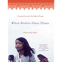 When Broken Glass Floats: Growing Up Under the Khmer Rouge book cover