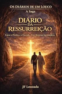 Livro Diário da Ressureição : LIVRO V (Os Diários de um Louco - A Saga)