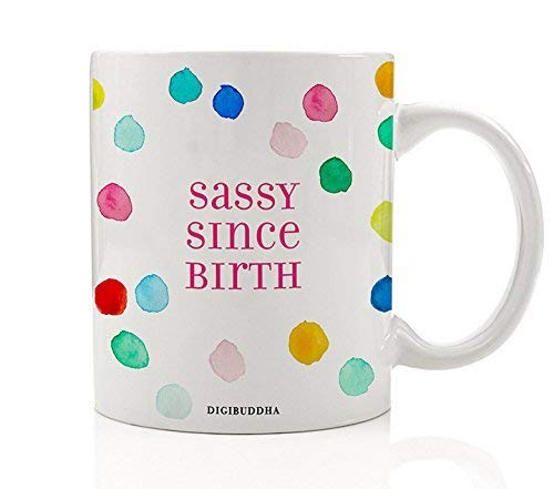 sassy since birth mug