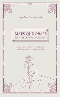 Livro Mães que oram, filhos que florescem