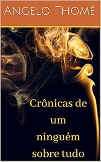 Livro Crônicas de um ninguém sobre tudo