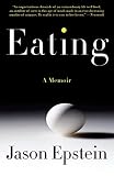 Eating: A Memoir Eating: A Memoir
