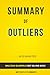 Outliers: by Malcolm Gladwell | Summary & Analysis
