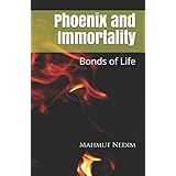 Phoenix and Immortality: Bonds of Life