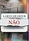 Livro A Arte De Dizer Não