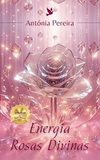 Livro Energia Rosas Divinas: LIVRO COM 2 BRINDES DENTRO (Energias Transformadoras 1)