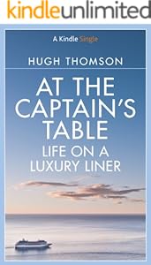 At The Captain's Table: Life on a Luxury Liner (Kindle Single)
