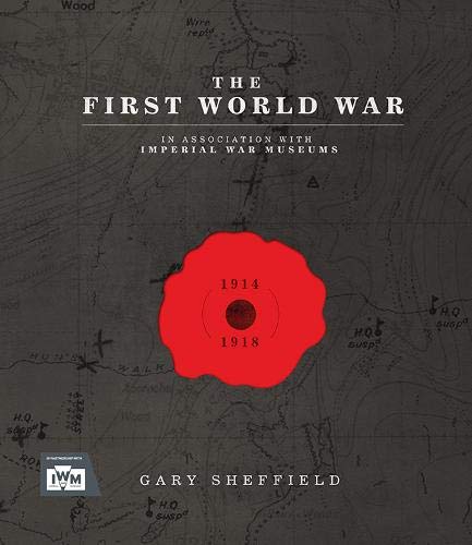 The First World War by Gary Sheffield, Imperial War Museum