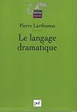 Le langage dramatique (French Edition) by 